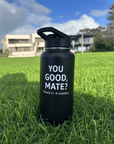 You Good Mate? Insulated Bottle (Bulk Orders)