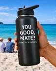 You Good Mate? Insulated Bottle (Bulk Orders)